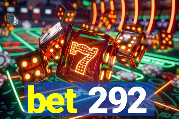 bet 292